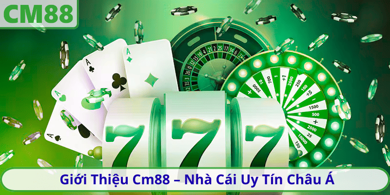 Giới Thiệu Cm88 – Nhà Cái Uy Tín Châu Á
