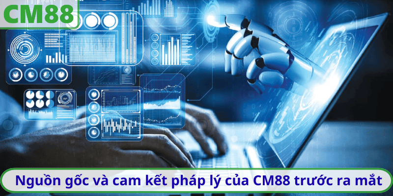 Nguồn gốc và cam kết pháp lý của CM88 trước ra mắt